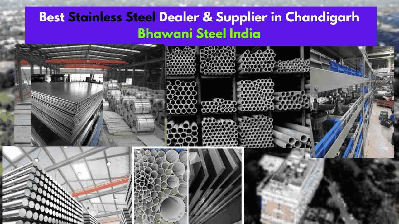 Best Stainless Steel Supplier in Chandigarh – Bhawani Steel India